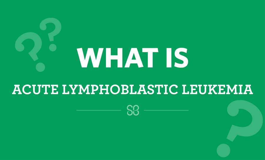 What is acute lymphoblastic leukemia?