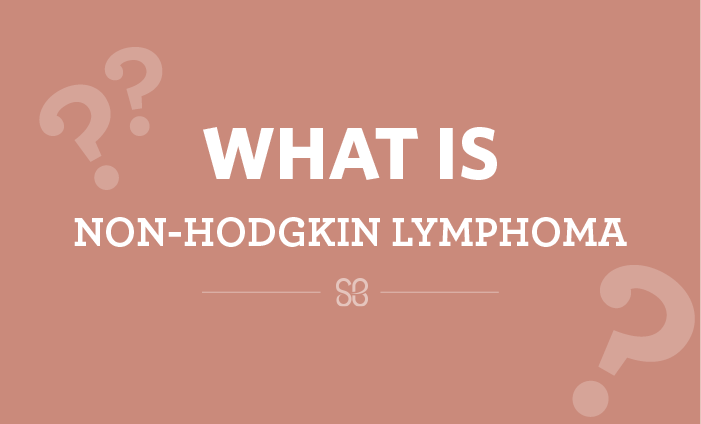 What is non-Hodgkin lymphoma