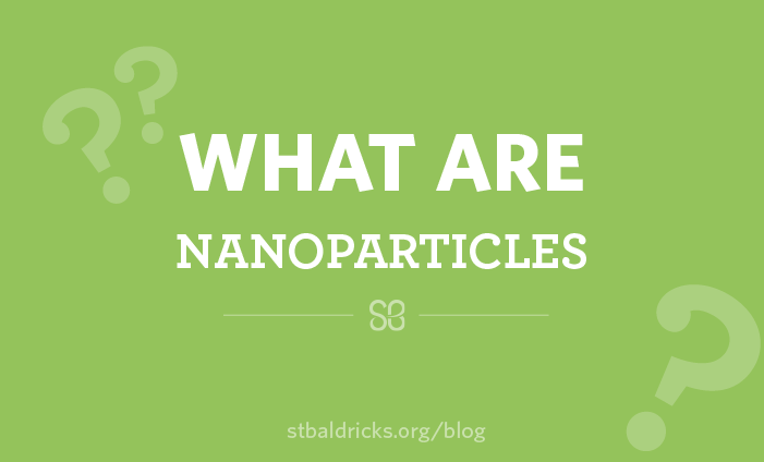 What are Nanoparticles?