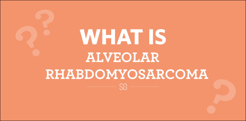 ¿Qué es el rabdomiosarcoma alveolar